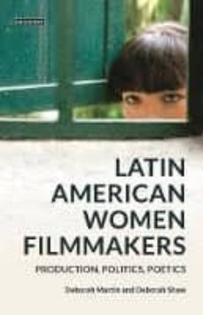 latin american women filmmakers: production, politics, poetics-deborah martin-9781784537111