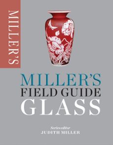 miller's field guide: glass (ebook)-judith miller-9781784720711