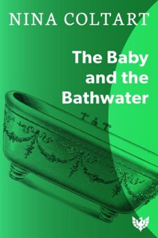 the baby and the bathwater (ebook)-nina coltart-9781800130111