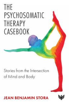 the psychosomatic therapy casebook (ebook)-jean benjamin stora-9781800131811
