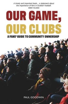 our game, our clubs (ebook)-paul goodwin-9781804252611