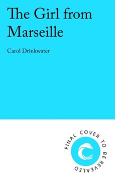 the girl from marseille (ebook)-carol drinkwater-9781805462811
