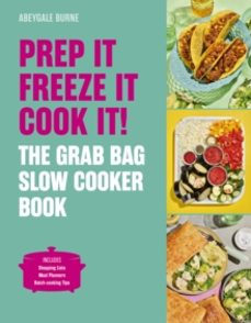 prep it, freeze it, cook it! the grab bag slow cooker book-abeygale burne-9781836006411