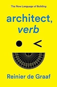 architect, verb. : the new language of building-9781839761911