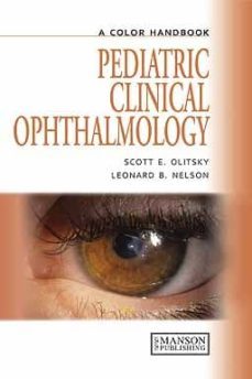 pediatric clinical ophthalmology (a color handbook)-scott e. olitsky-leonard b. nelson-9781840761511