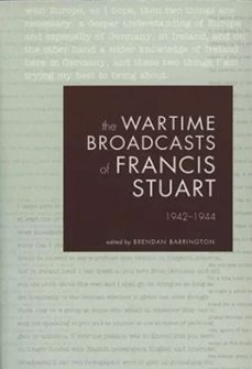 the wartime broadcasts of francis stuart (ebook)-9781843514411
