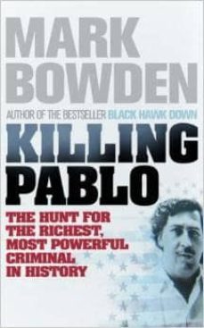 killing pablo: the hunt for the richest, most powerful criminal i n history-9781843546511