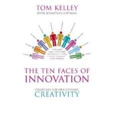 the ten faces of innovation: strategies for heightening creativit y-9781846680311