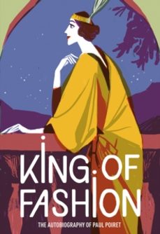 king of fashion-paul poiret-9781851779611