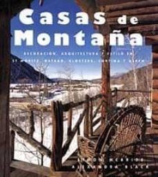 casas de montaña: decoracion, arquitectura y estilo en st moritz, gstaad, klosters, cortina y aspen-alexander black-simon mcbride-9781900826211