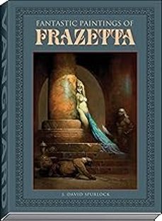 fantastic paintings of frazetta-j. david spurlock-frank (afterword) frazetta jr-9781934331811
