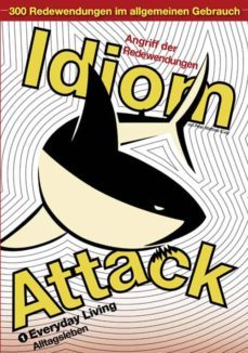 idiom attack vol. 1 - everyday living (german edition) (ebook)-9781936342211