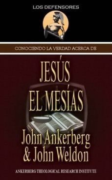 conociendo la verdad acerca de jesus el mesias (ebook)-john ankerberg-9781937136611