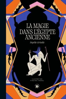 la magie dans l'egypte ancienne-sophie griselle-9782017344711
