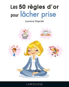 les 50 règles d'or pour lacher prise (ebook)-laurence dujardin-9782036008311