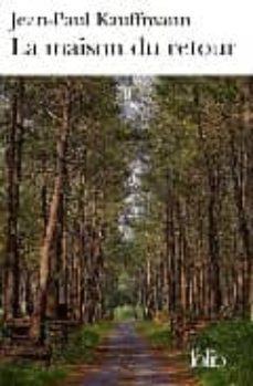 la maison du retour-jean paul kauffmann-9782070349111