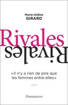 rivales. "ii n'y a rien de pire que les femmes entre elles" (ebook)-marie aldine girald-9782080280411