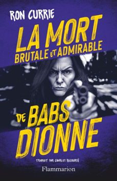 la mort brutale et admirable de babs dionne (ebook)-ron currie-9782080473011