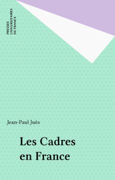 les cadres en france (ebook)-jean paul jues-9782130682011
