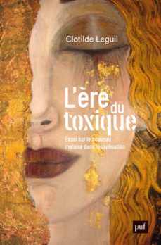 l'ère du toxique : essai sur le nouveau malaise dans la civilisation (ebook)-clotilde leguil-9782130844211