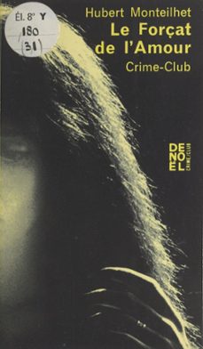 le forçat de l'amour (ebook)-hubert monteilhet-9782207148211