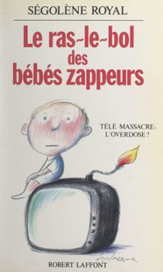 le ras-le-bol des bebes zappeurs (ebook)-segolene royal-9782221232811