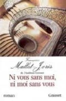 ni vous sans moi, ni moi sans vous-francoise mallet joris-9782246692911