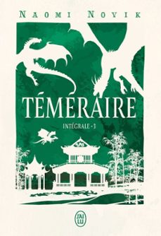 téméraire - l'intégrale 3-naomi novik-9782290427811