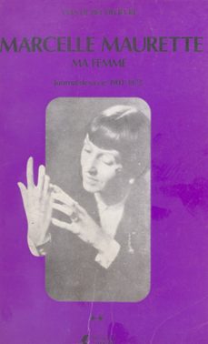 marcelle maurette, ma femme : journal de sa vie, 1903-1972 (2) (ebook)-yves de becdelièvre-9782307094111
