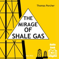 the mirage of shale gas (audiolibro)-thomas porcher-9782315019311