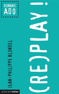 (re)play ! (ebook)-jean-philippe blondel-9782330011611