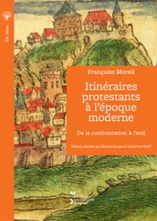 itineraires protestants a lepoque moderne (ebook)-françoise moreil-9782357681811
