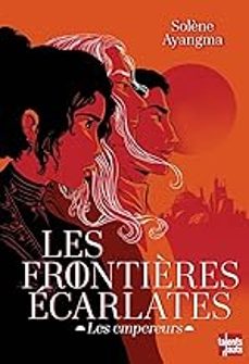 les frontières ecarlates: les empereurs (prix vendredi 2025)-solene ayangma-9782362666711