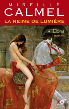 la reine de lumière - tome 1 elora (ebook)-mireille calmel-9782374481111