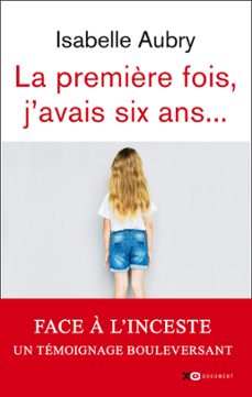 la première fois, j'avais six ans - edition revue et augmentee (ebook)-isabelle aubry-9782374483511