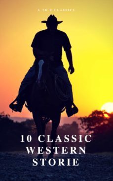 10 classic western stories (best navigation, active toc) (a to z classics) (ebook)-marah ellis ryan-james fenimore cooper-bret harte-9782379260711
