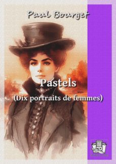 pastels (ebook)-paul bourget-9782384425211