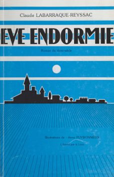 ève endormie : roman du demi-siècle (ebook)-claude labarraque-reyssac-9782402359511