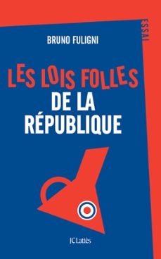 les lois folles de la republique (ebook)-bruno fuligni-9782709667111