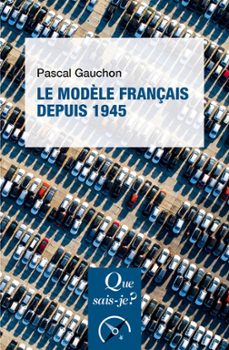 le modèle français depuis 1945 (ebook)-pascal gauchon-9782715401211