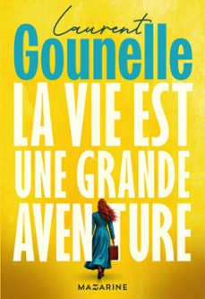 la vie est une grande aventure-laurent gounelle-9782863748411