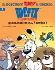 idefix et les irreductibles. ca balance pas mal a lutèce !-9782864976011