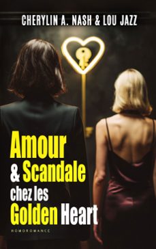 amour et scandale chez les golden heart (ebook)-cherylin a. nash-lou jazz-livre lesbien - homoromance éditions-9782898444111