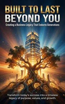 built to last beyond you: creating a business legacy that endures generations (ebook)-patrick simmons-9783565145911