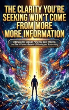the clarity you're seeking won't come from more information (ebook)-gideon hart-9783565205011