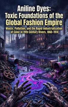 aniline dyes: toxic foundations of the global fashion empire (ebook)-jesse kane-9783565390311