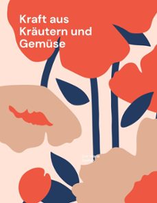 kraft aus krautern und gemuse (ebook)-eva-maria steffen-9783695774111
