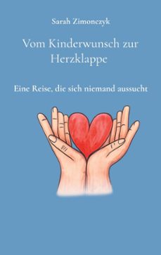 vom kinderwunsch zur herzklappe (ebook)-sarah zimonczyk-9783695775811