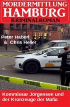 kommissar jorgensen und der kronzeuge der mafia: mordermittlung hamburg (ebook)-peter haberl-9783753214511