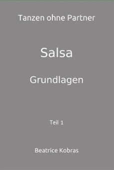salsa - tanzen ohne partner - teil 1 (ebook)-beatrice kobras-9783755477211